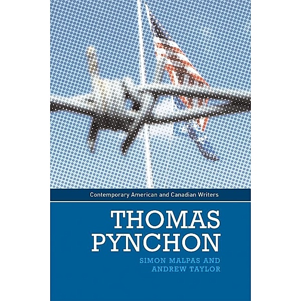 Thomas Pynchon / Contemporary American and Canadian Writers, Simon Malpas, Andrew Taylor