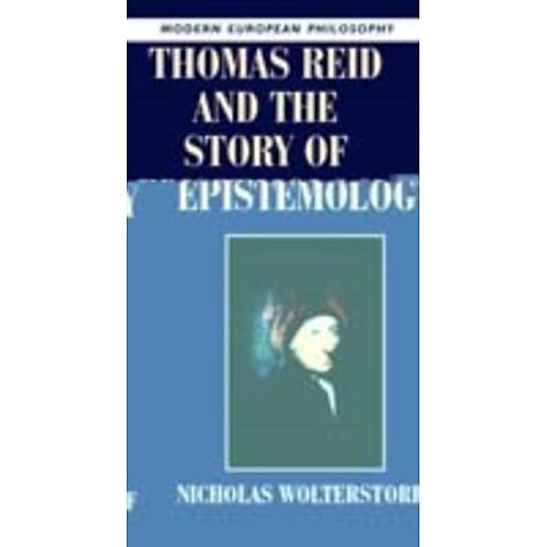 Thomas Reid and the Story of Epistemology, Nicholas Wolterstorff