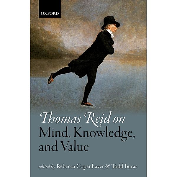 Thomas Reid on Mind, Knowledge, and Value / Mind Association Occasional Series