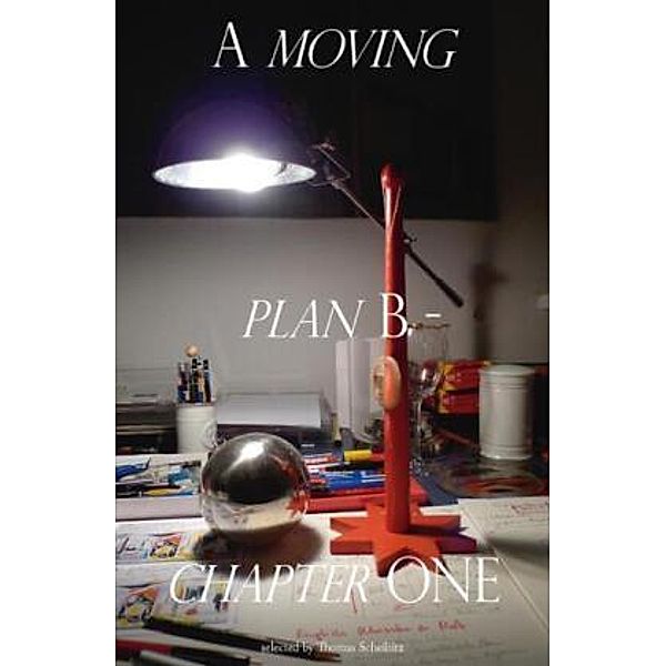 Thomas Scheibitz. A Moving Plan B - Chapter ONE, Thomas Scheibitz