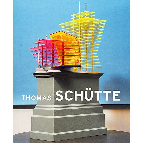 Thomas Schütte. Big Buildings