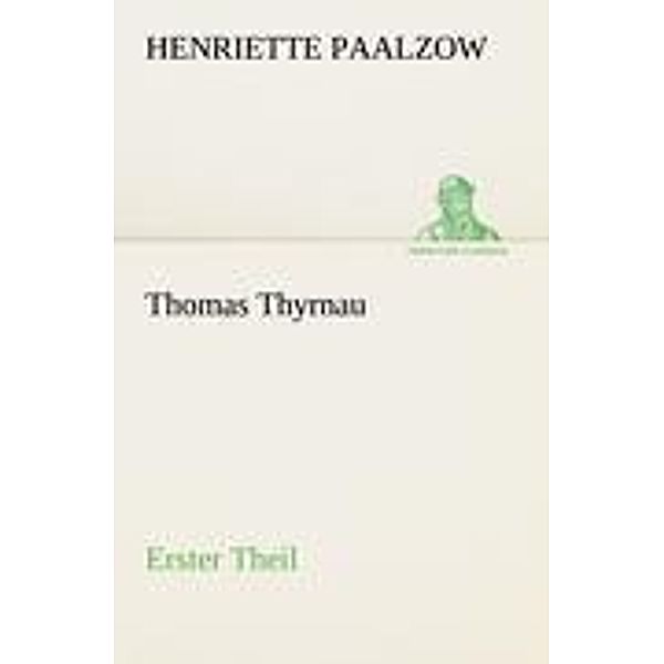 Thomas Thyrnau - Erster Theil, Henriette Paalzow