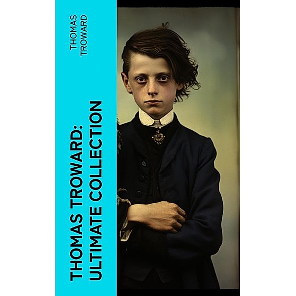 Thomas Troward: Ultimate Collection, Thomas Troward