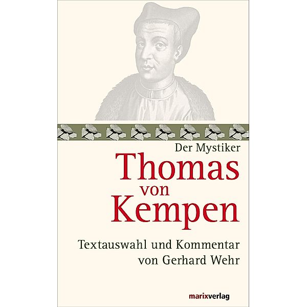 Thomas von Kempen / Die Mystiker-Reihe, Thomas von Kempen