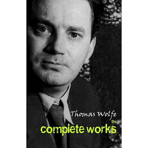 Thomas Wolfe: The Complete Works / Pandora's Box, Wolfe Thomas Wolfe