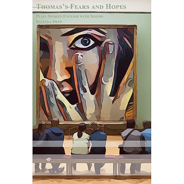 Thomas's Fears and Hopes / Gestufte Englische Lesebücher Bd.6, Belinda Depp