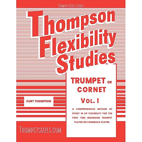 Thompson Flexibility Studies for Trumpet or Cornet Vol. 1 (Trumpet Bliss, #1) / Trumpet Bliss, Kurt Thompson
