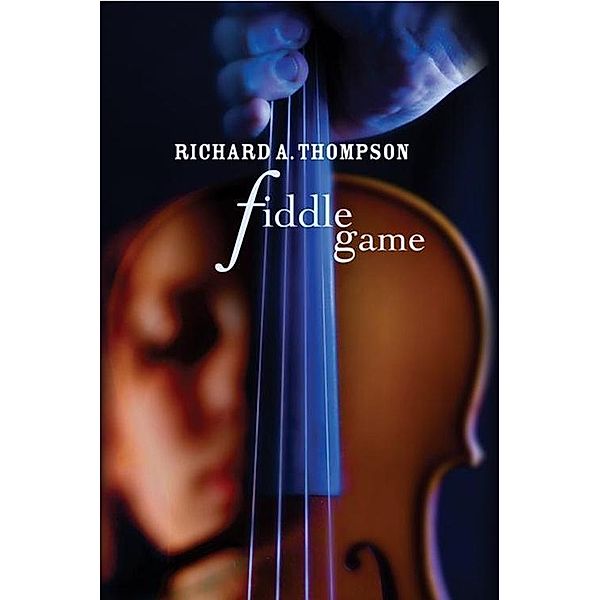 Thompson, R: Fiddle Game, Richard A Thompson