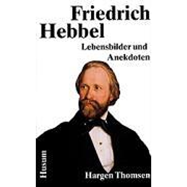 Thomsen, H: Friedrich Hebbel, Hargen Thomsen