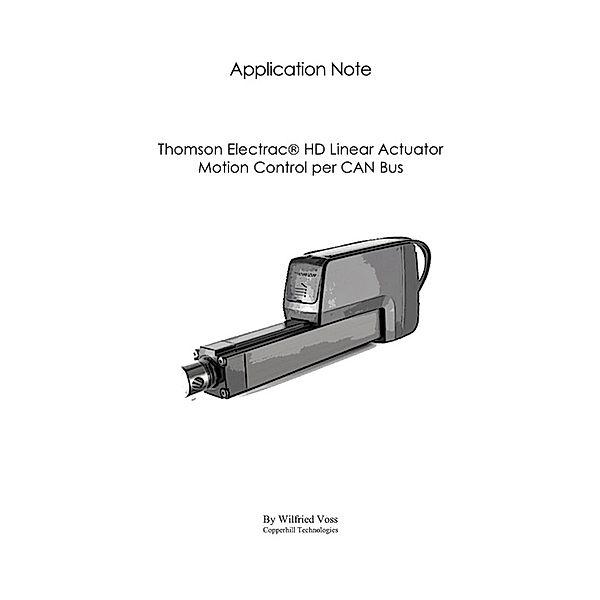 Thomson Electrac HD Linear Actuator Motion Control per CAN Bus, Wilfried Voss