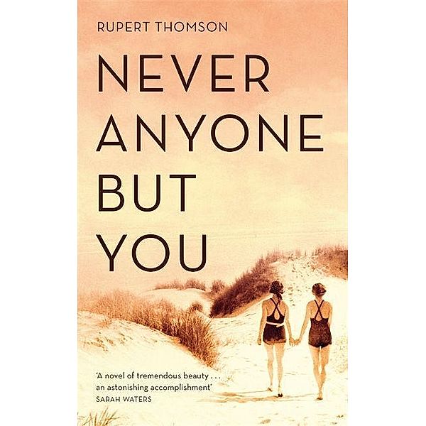 Thomson, R: Never Anyone But You, Rupert Thomson