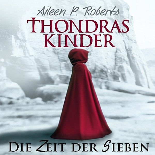 Thondras Kinder - 1 - Die Zeit der Sieben, Aileen P. Roberts