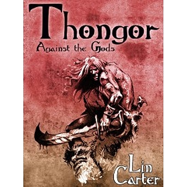 Thongor Against the Gods, Lin Carter
