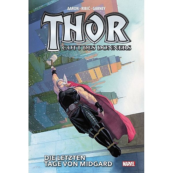 Thor: Gott des Donners Deluxe, Jason Aaron, Esad Ribic, Agustin Alessio, Simon Bisley, Ron Garney, R. M. Guéra, Nic Klein, Emanuela Lupacchino, Das Pastoras