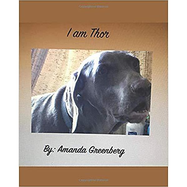 Thor Puppy Books: I am Thor (Thor Puppy Books), Amanda Ashley Greenberg