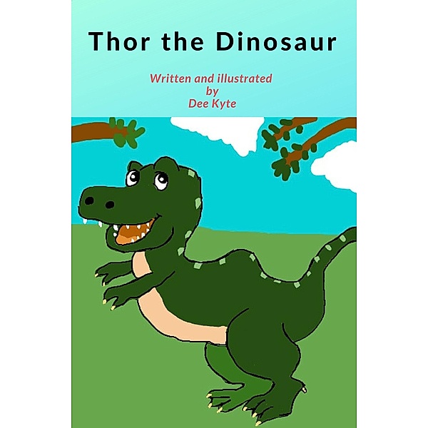 Thor the Dinosaur (Fun to learn., #9) / Fun to learn., Dee Kyte