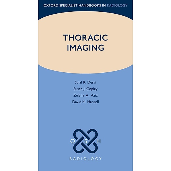 Thoracic Imaging, Sujal R. Desai, Susan J. Copley, Zelena A. Aziz, David M. Hansell