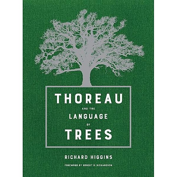 Thoreau and the Language of Trees, Richard Higgins