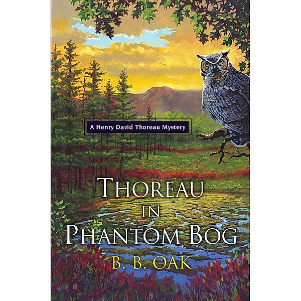Thoreau in Phantom Bog / A Henry David Thoreau Mystery Bd.3, B. B. Oak