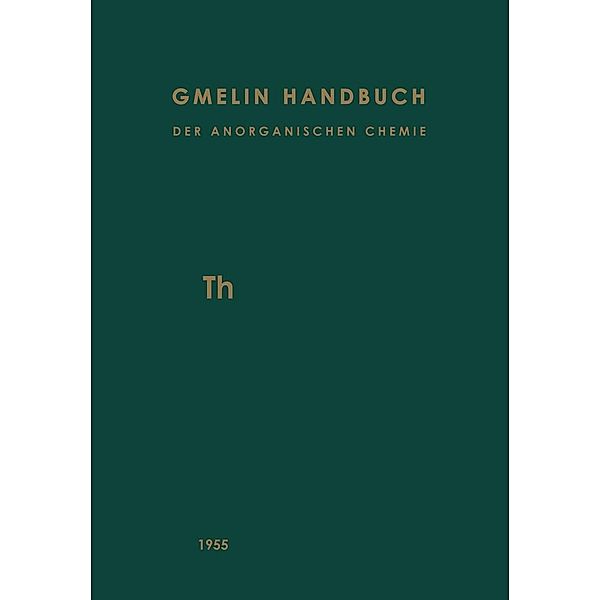 Thorium / Gmelin Handbook of Inorganic and Organometallic Chemistry - 8th edition Bd.T-h / 0, R. J. Meyer