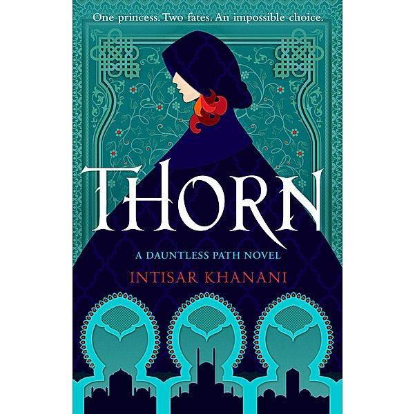 Thorn / Dauntless Path Bd.1, Intisar Khanani