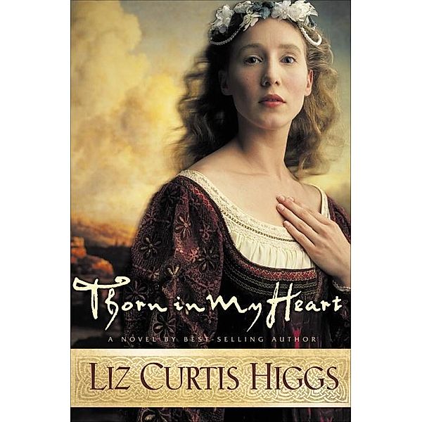 Thorn in My Heart / Lowlands of Scotland Bd.1, Liz Curtis Higgs