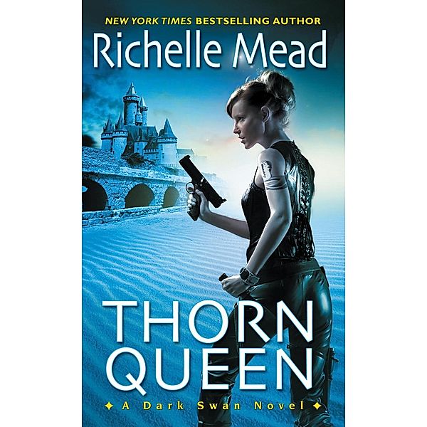Thorn Queen / Dark Swan Bd.2, Richelle Mead