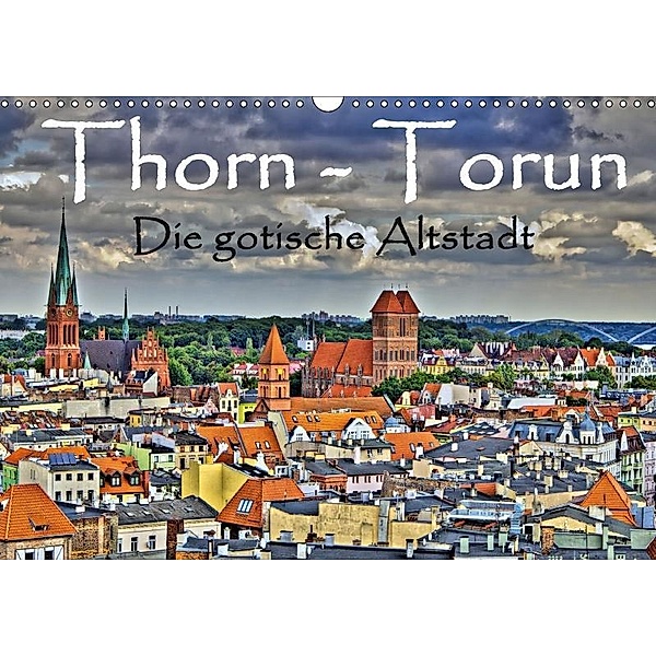 Thorn Torun Die gotische Altstadt (Wandkalender 2017 DIN A3 quer), Paul Michalzik