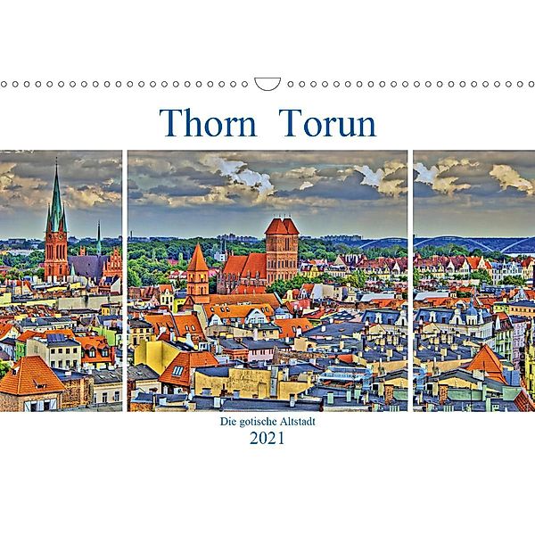 Thorn Torun - Die gotische Altstadt (Wandkalender 2021 DIN A3 quer), Paul Michalzik