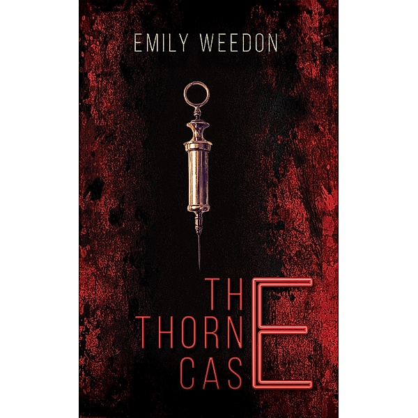 Thorne Case / Austin Macauley Publishers Ltd, Emily Weedon