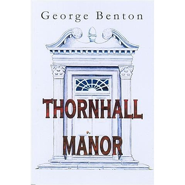 Thornhall Manor, George Benton