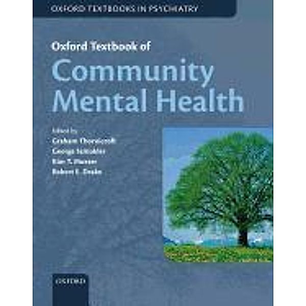 Thornicroft, G: Oxford Textbook of Community Mental Health, Graham Thornicroft, George Szmukler, Kim T. Mueser, Robert E. Drake