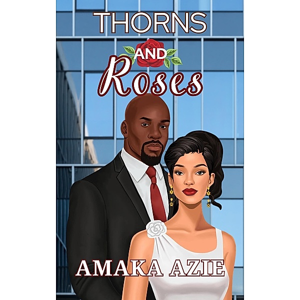 Thorns and Roses (The Obi siblings, #2) / The Obi siblings, Amaka Azie