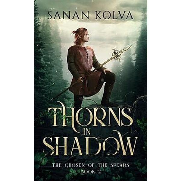 Thorns in Shadow / The Chosen of the Spears Bd.2, Sanan Kolva