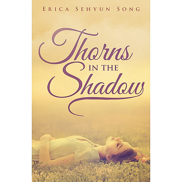 Thorns in the Shadow, Erica Sehyun Song