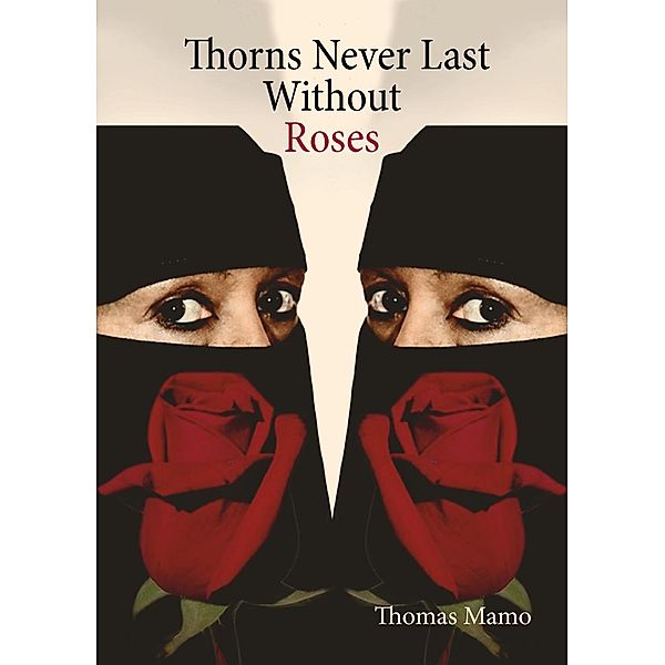 Thorns Never Last Without Roses, Mamo Thomas