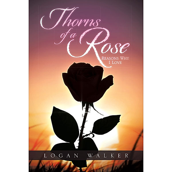 Thorns of a Rose, Logan Walker