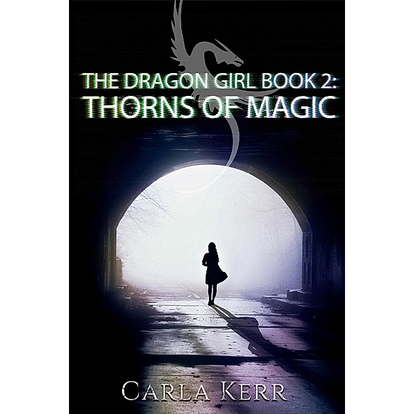 Thorns of Magic (The Dragon Girl, #2) / The Dragon Girl, Carla Kerr