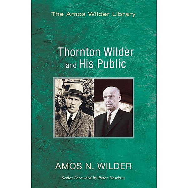 Thornton Wilder and His Public / Amos Wilder Library, Amos N. Wilder