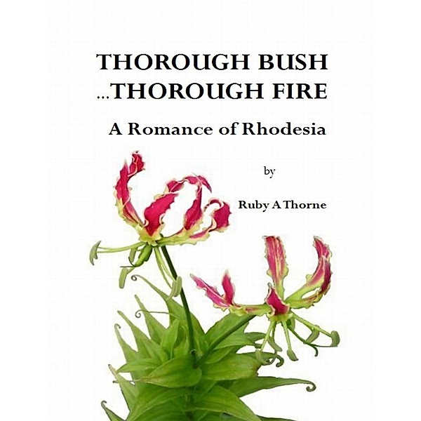 Thorough Bush ... Thorough Fire, Ruby A Thorne