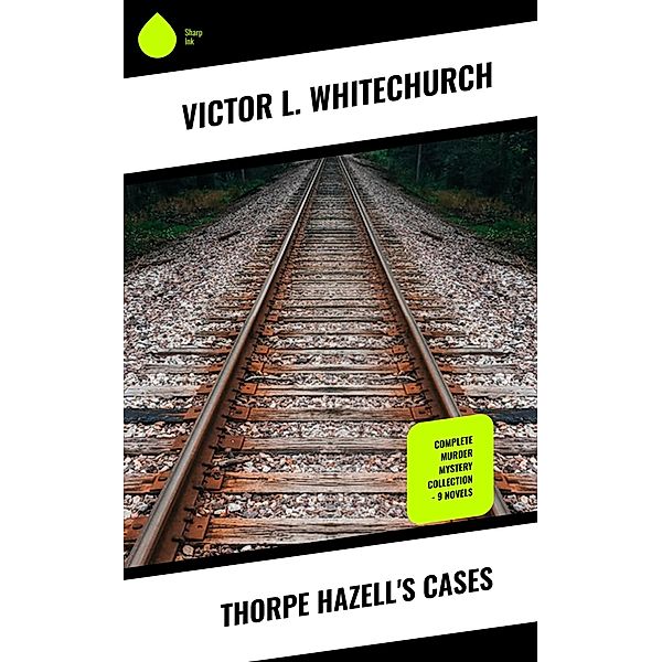 Thorpe Hazell's Cases, Victor L. Whitechurch
