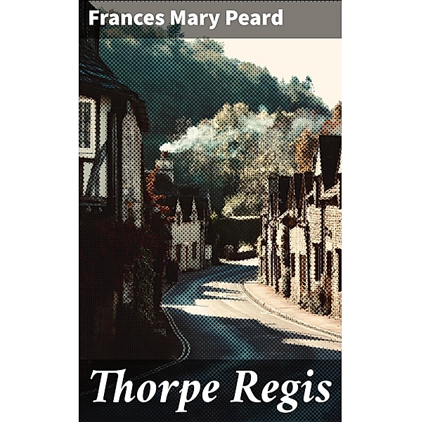 Thorpe Regis, Frances Mary Peard