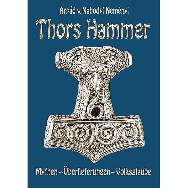 Thors Hammer, Árpád Baron von Nahodyl Neményi