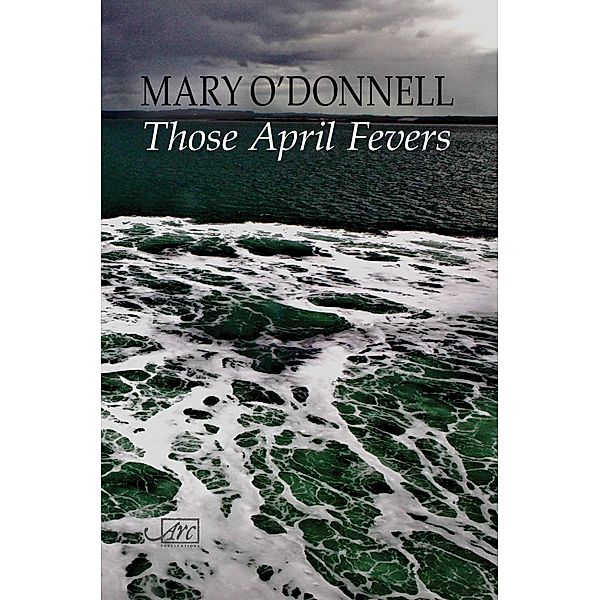 Those April Fevers, Mary O'Donnell