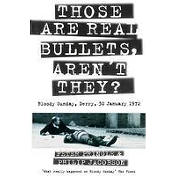 Those Are Real Bullets, Aren't They?, Peter Pringle, Philip Jacobson