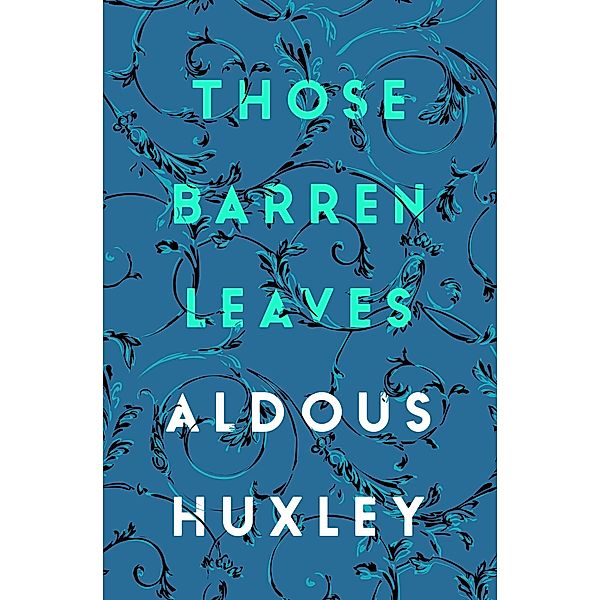 Those Barren Leaves, Aldous Huxley