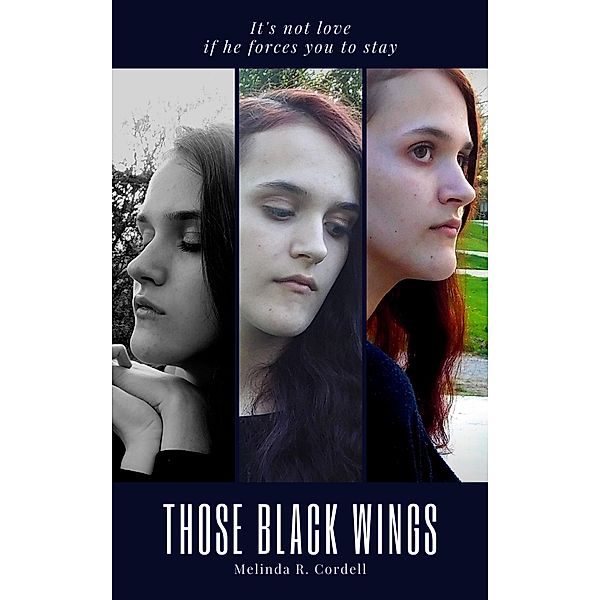 Those Black Wings, Melinda R. Cordell