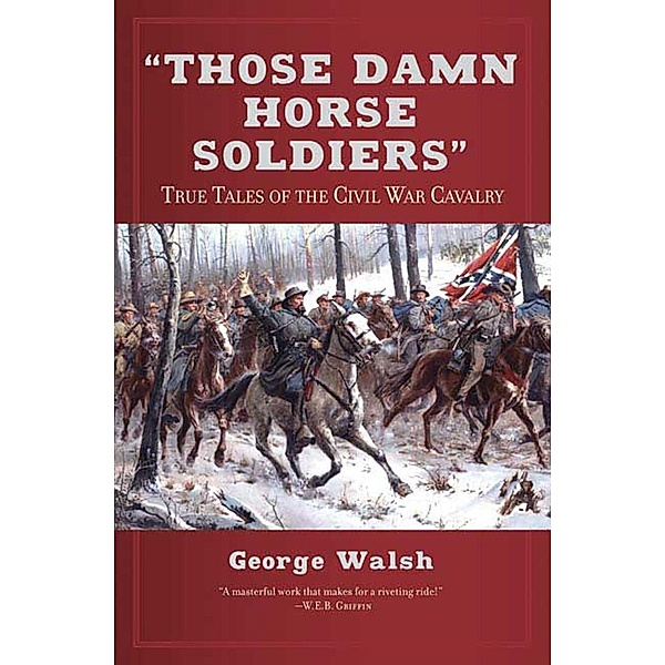 Those Damn Horse Soldiers, George Walsh