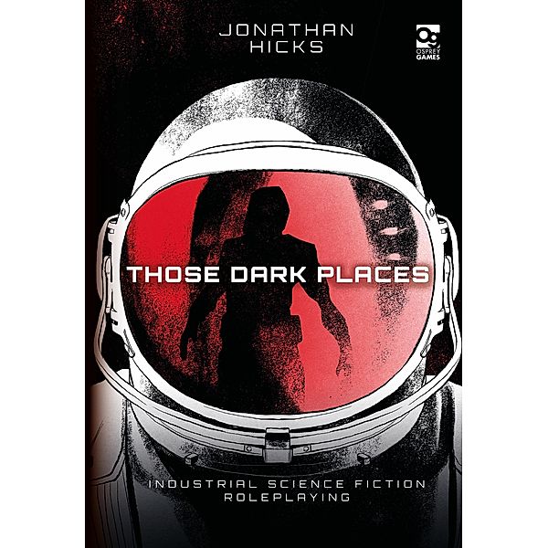 Those Dark Places / Osprey Games, Jonathan Hicks