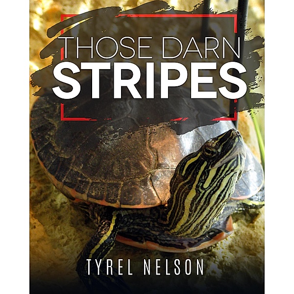 Those Darn Stripes, Tyrel Nelson